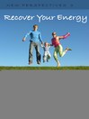 Recover Your Energy (eBook): End Fatigue By Using Energy Enhanced NLP and the Power of Your Mind: Whether You Are Diagnosed With Chronic Fatigue , Me, Get All the Energy You Want